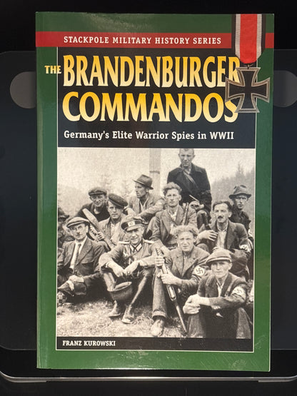 The Brandenburger Commandos Germany's Elite Warrior Spies in World War II