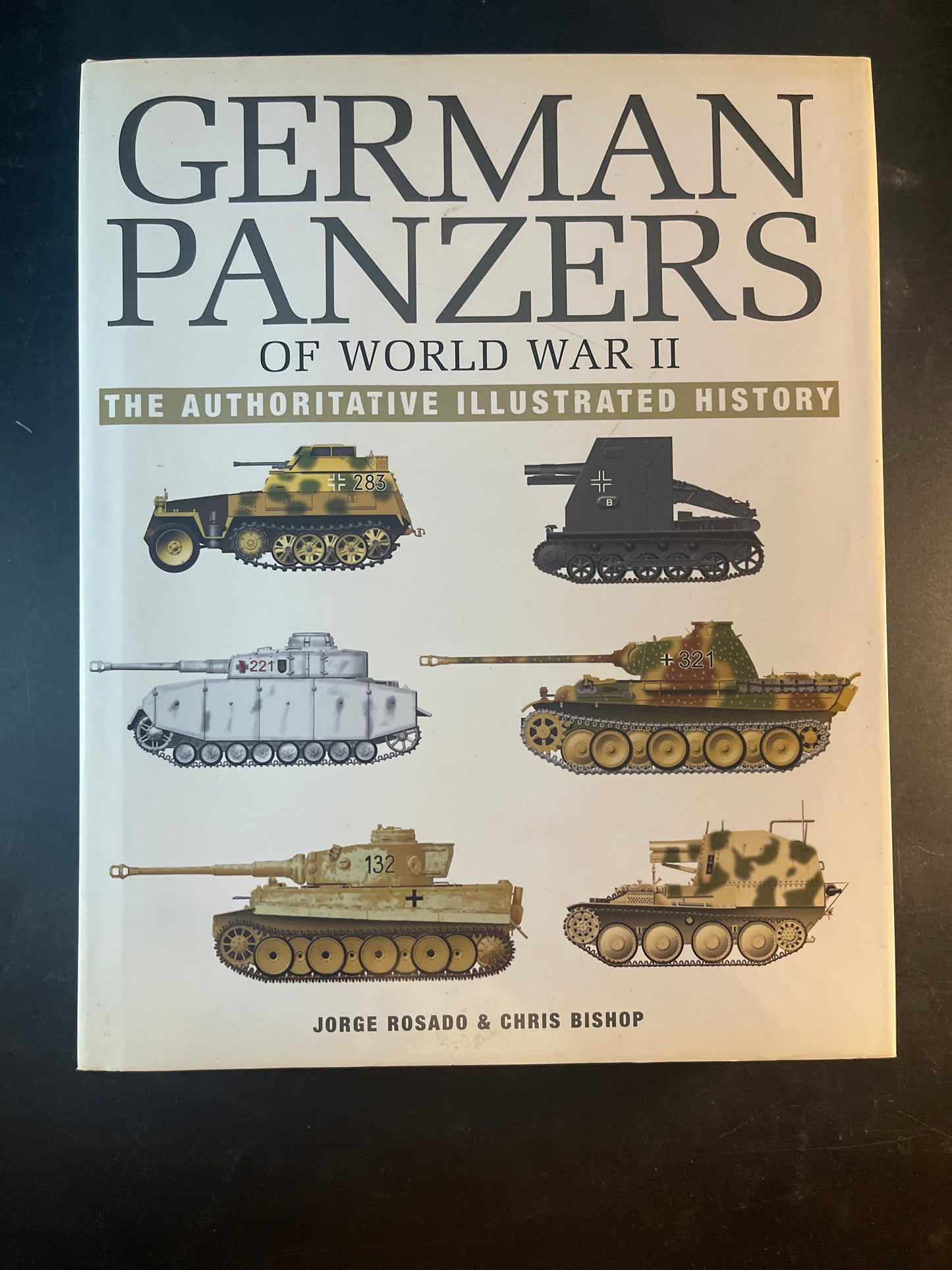 German Panzers of World War II The Authoritative Illustrated History