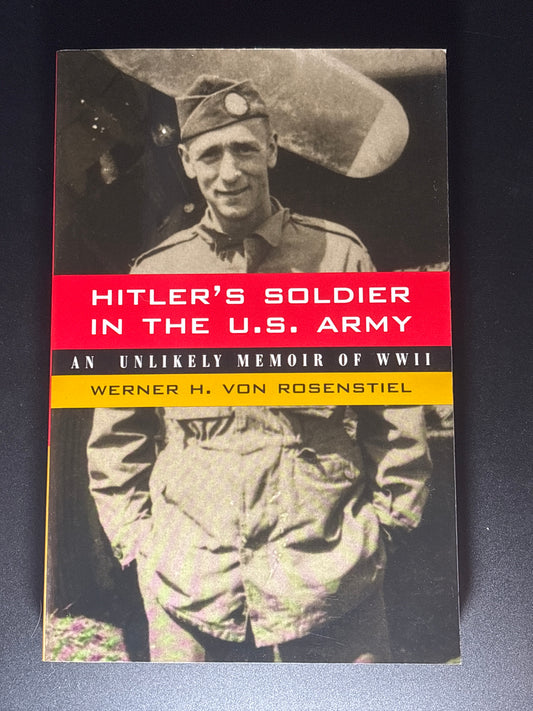Hitler's Soldier in the U.S. Army: An Unlikely Memoir of World War II (Fire Ant Books)