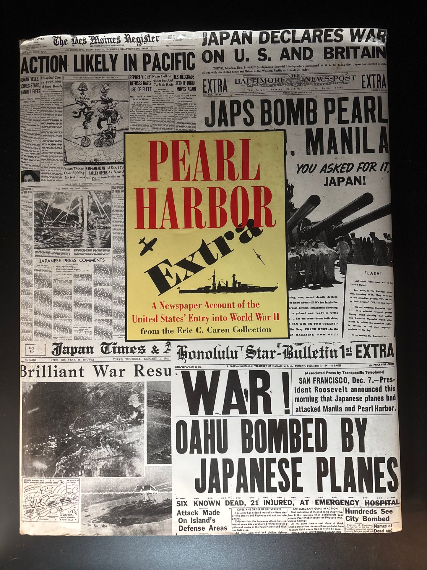 Pearl Harbor Extra A Newspaper Account of the United States' Entry Into World War II
