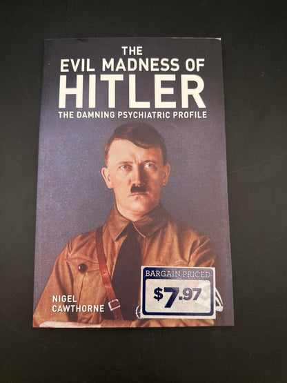 The Evil Madness of Hitler The Damning Psychiatric Profile