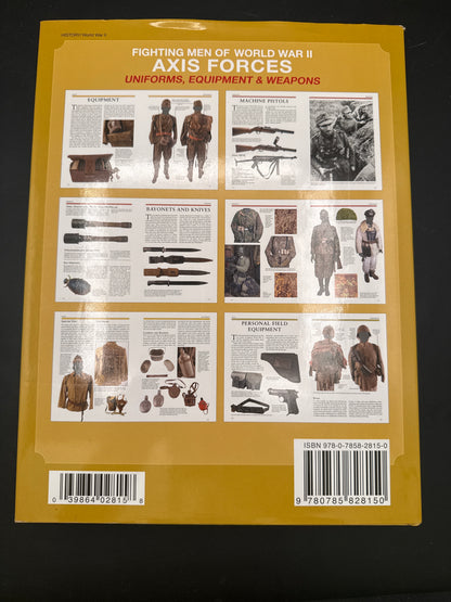 Fighting Men of World War II Axis Forces Uniforms, Equipment & Weapons