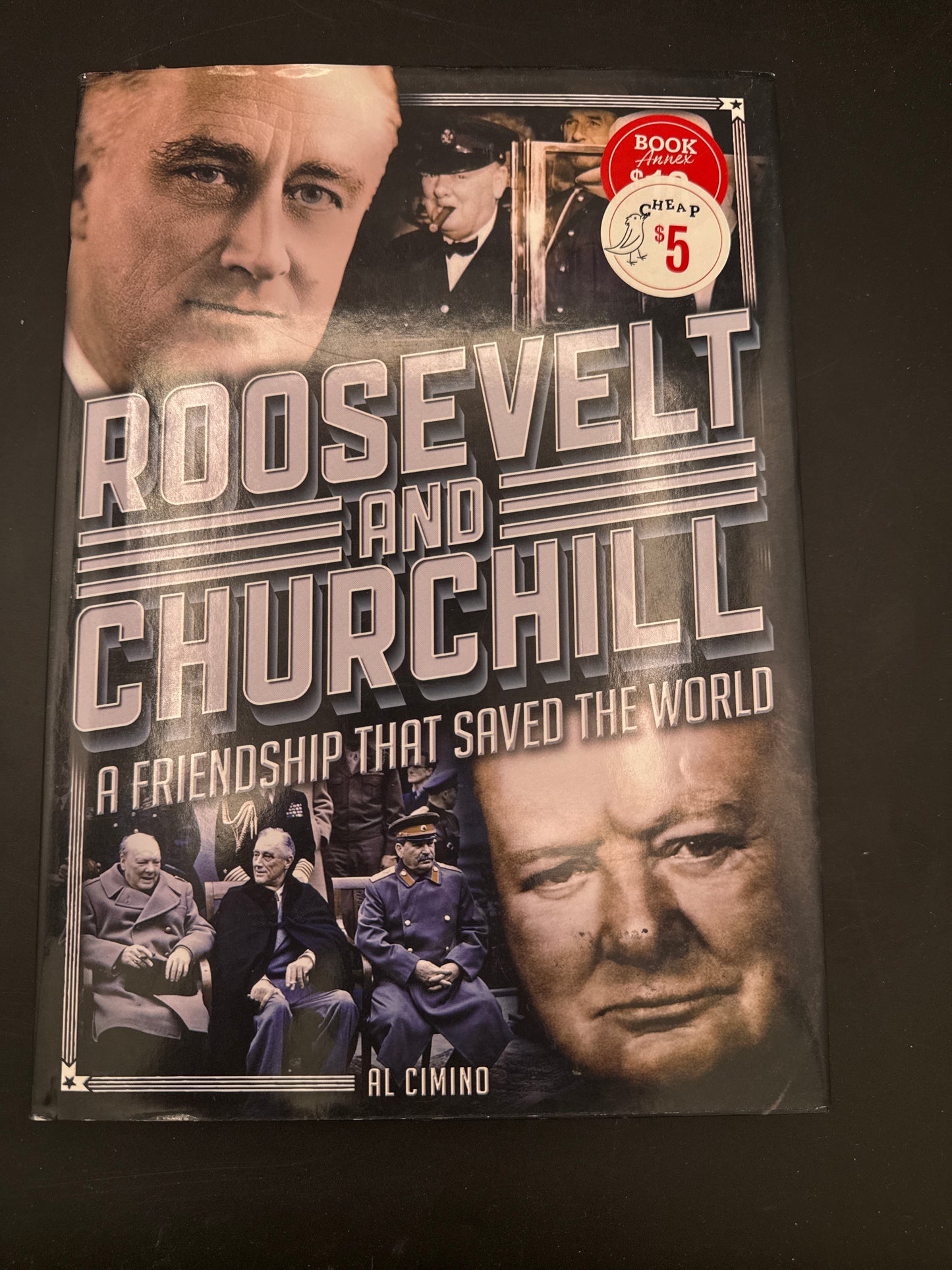 Roosevelt and Churchill A Friendship That Saved the World