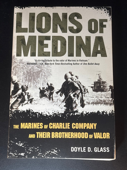 Lions of Medina The Marines of Charlie Company and Their Brotherhood of Valor