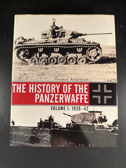 The History of the Panzerwaffe Volume 1: 1939–42