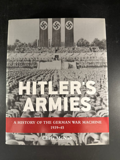 Hitler’s Armies A history of the German War Machine 1939–45