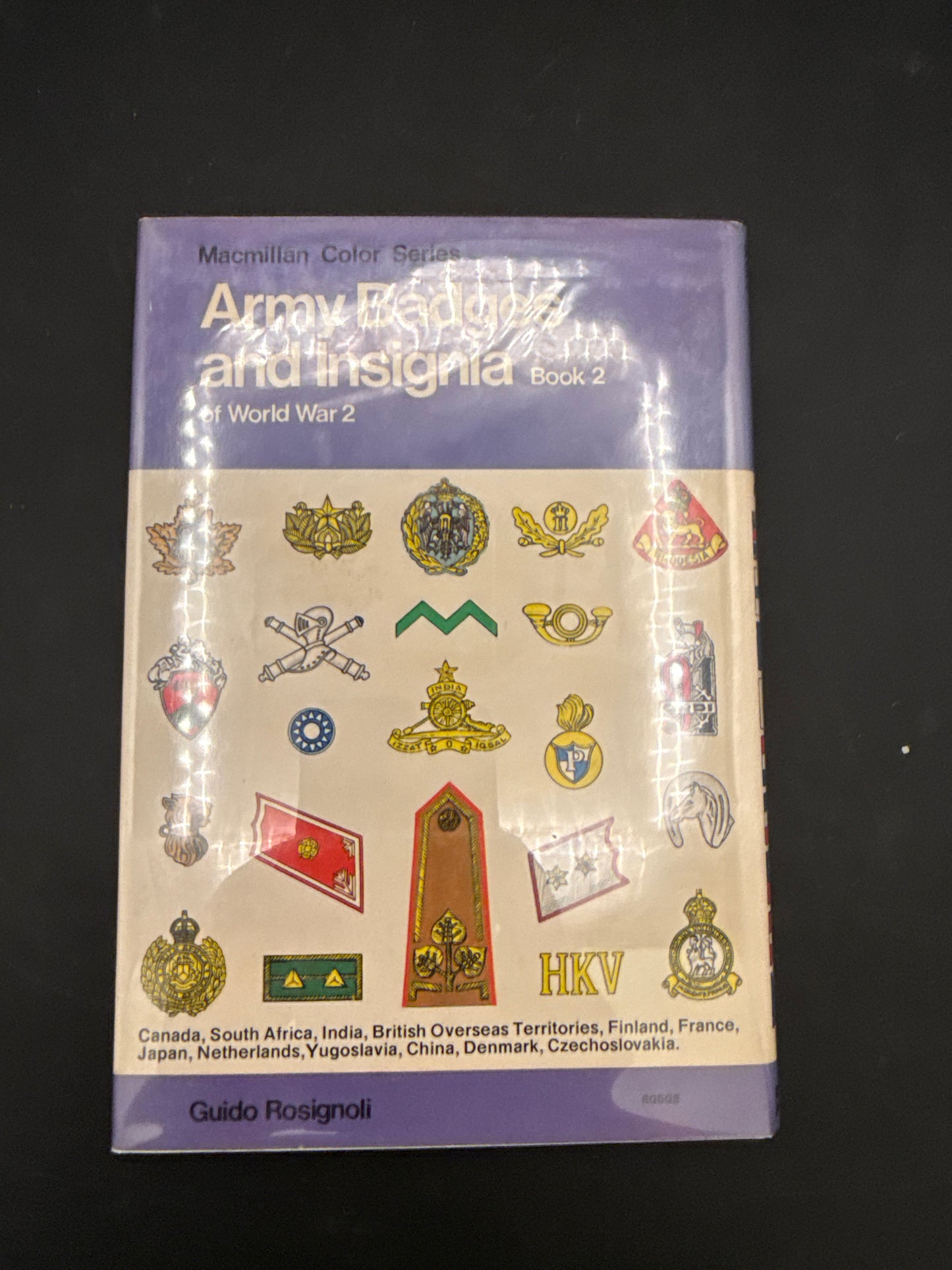 Army Badges and Insignia of World War 2: British Commonwealth, Canada, South Africa, British African territories, India, British overseas territories, Finland, France, Japan, Netherlands, Yugoslavia, China, Denmark, Czechoslovakia