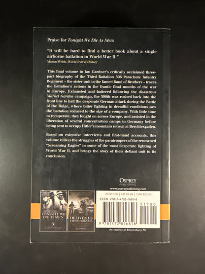 No Victory in Valhalla The untold story of Third Battalion 506 Parachute Infantry Regiment from Bastogne to Berchtesgaden