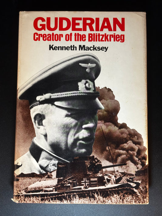 Guderian: Creator of the Blitzkrieg