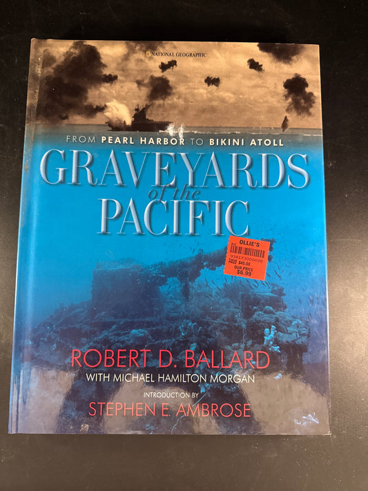 Graveyards of the Pacific From Pearl Harbor to Bikini Atoll