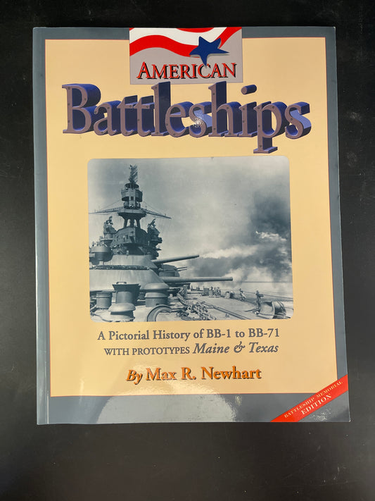 American Battleships A Pictorial History of BB-1 to BB-71, with Prototypes Maine & Texas
