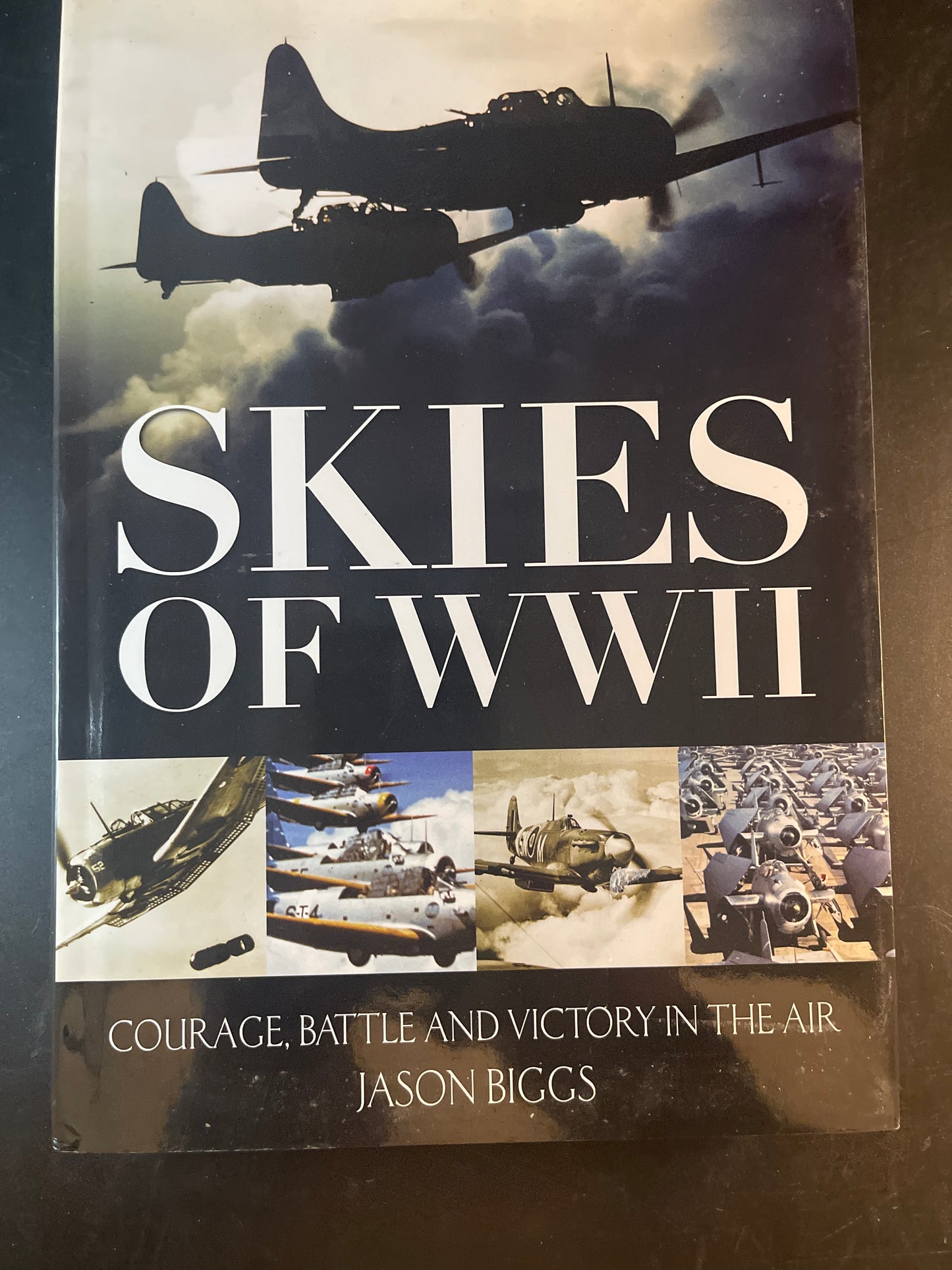 Skies of WWII Courage, Battle and Victory in the Air