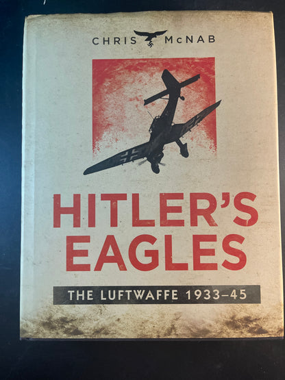 Hitler’s Eagles The Luftwaffe 1933–45