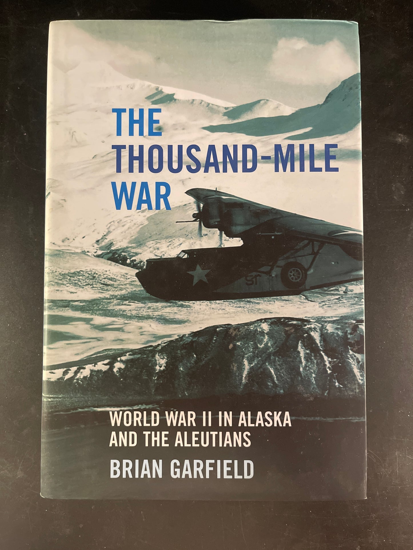 The Thousand-mile War World War II in Alaska and the Aleutians