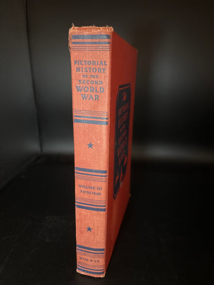 PICTORIAL HISTORY OF THE SECOND WORLD WAR, VOLUME III, FIFTH YEAR