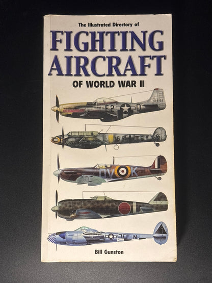 The Illustrated Directory of Fighting Aircraft of World War II