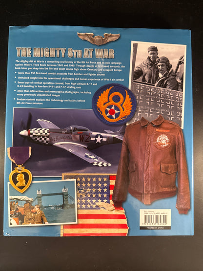 The Mighty 8th at War The Missions, the Aircraft : the Full Story Told by the Men who Were There