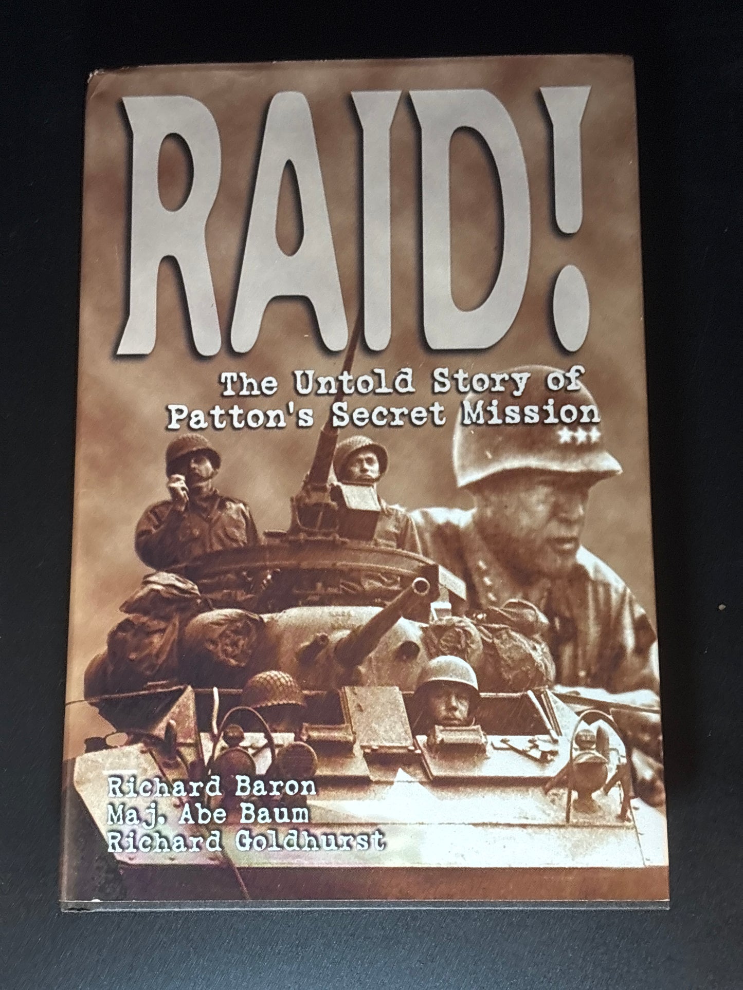 Raid! the Untold Story of Patton's Secret Mission