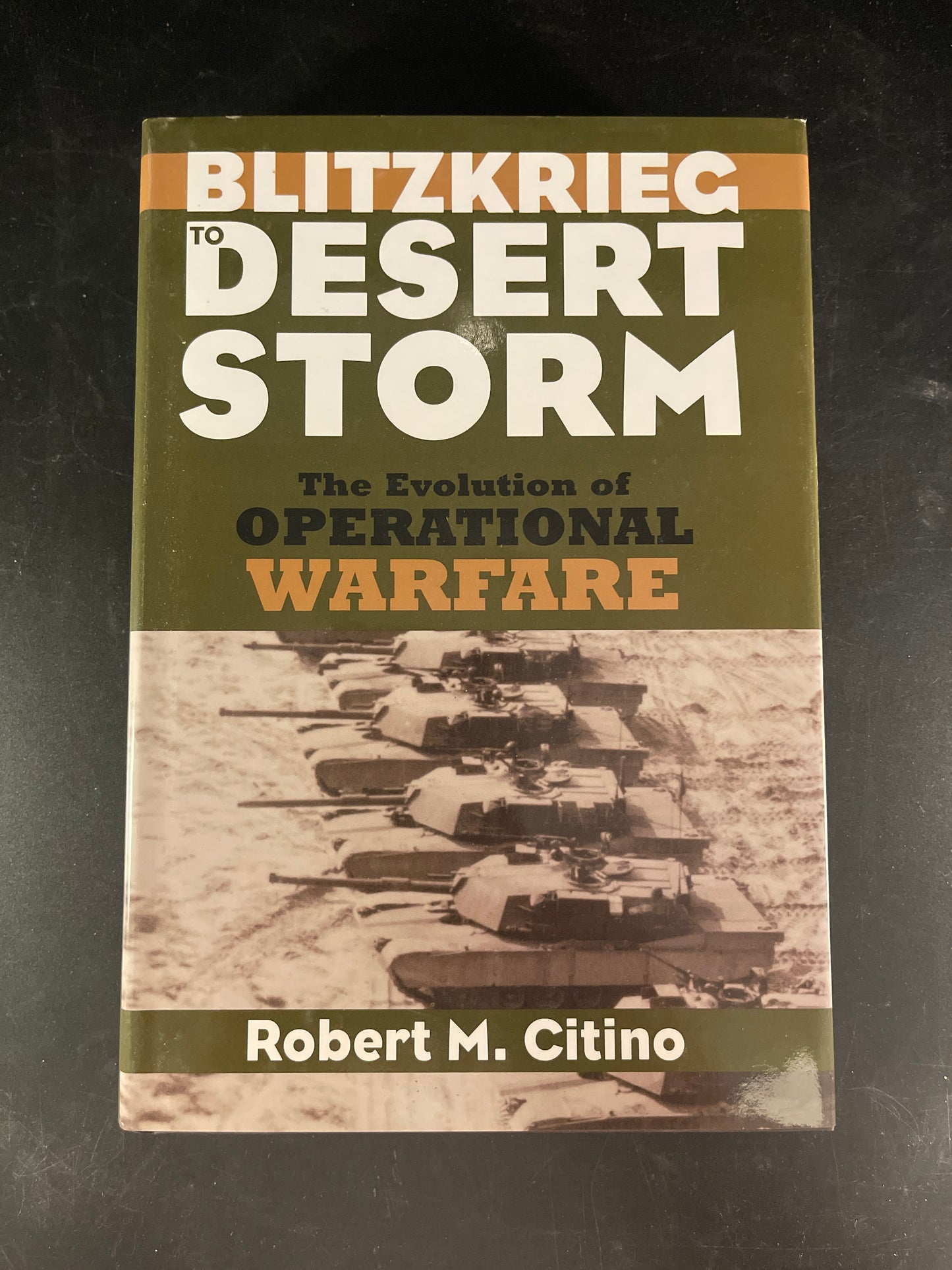 Blitzkrieg to Desert Storm: The Evolution of Operational Warfare