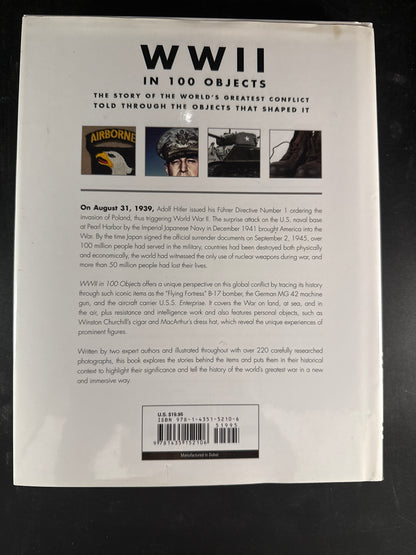 WWII in 100 Objects The Story of the World's Greatest Conflict Told Through the Objects that Shaped it