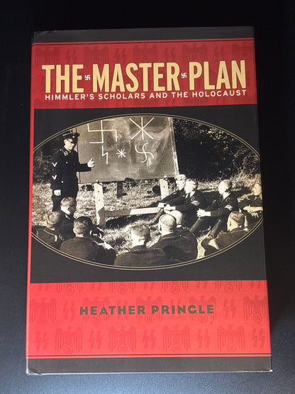 The Master Plan: Himmler's Scholars and the Holocaust