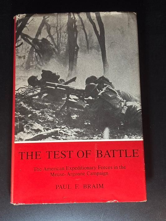 Test of Battle: The American Expeditionary Forces in the Meuse-Argonne Campaign