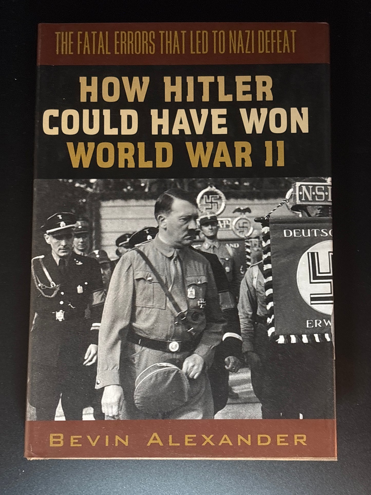 How Hitler Could Have Won World War II The Fatal Errors That Led to Nazi Defeat