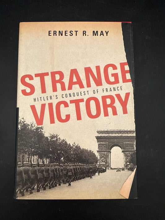Strange Victory: Hitler's Conquest of France