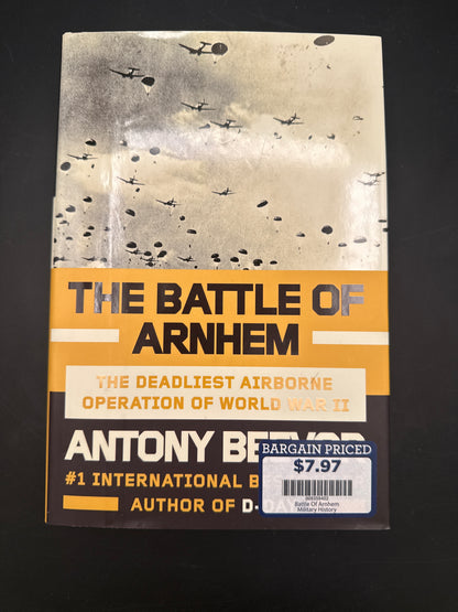 The Battle of Arnhem: The Deadliest Airborne Operation of World War II