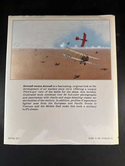 Aircraft Versus Aircraft: The Illustrated Story of Fighter Pilot Combat Since 1914