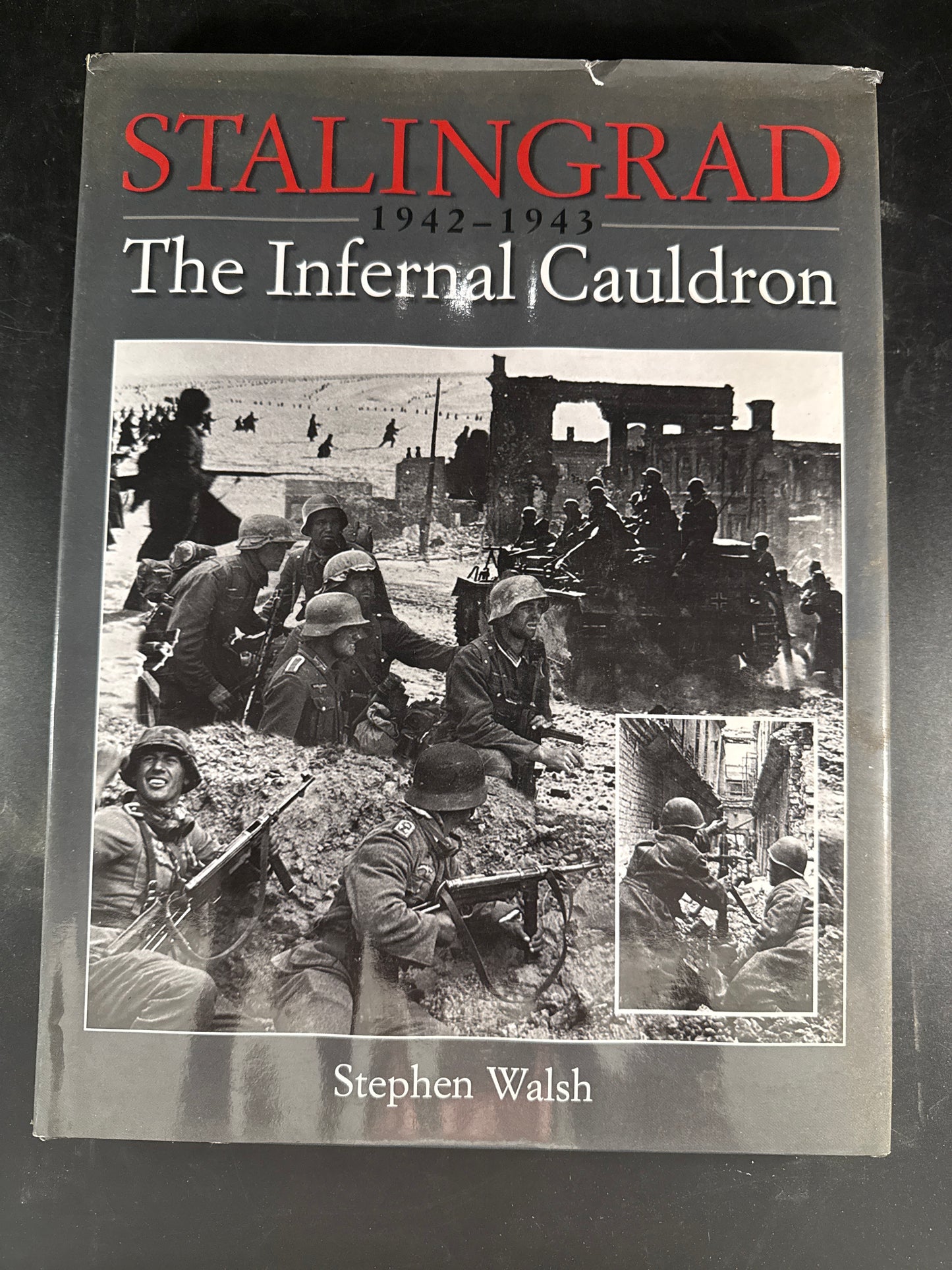 Stalingrad The Infernal Cauldron, 1942-1943