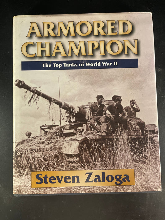 Armored Champion: The Top Tanks of World War II