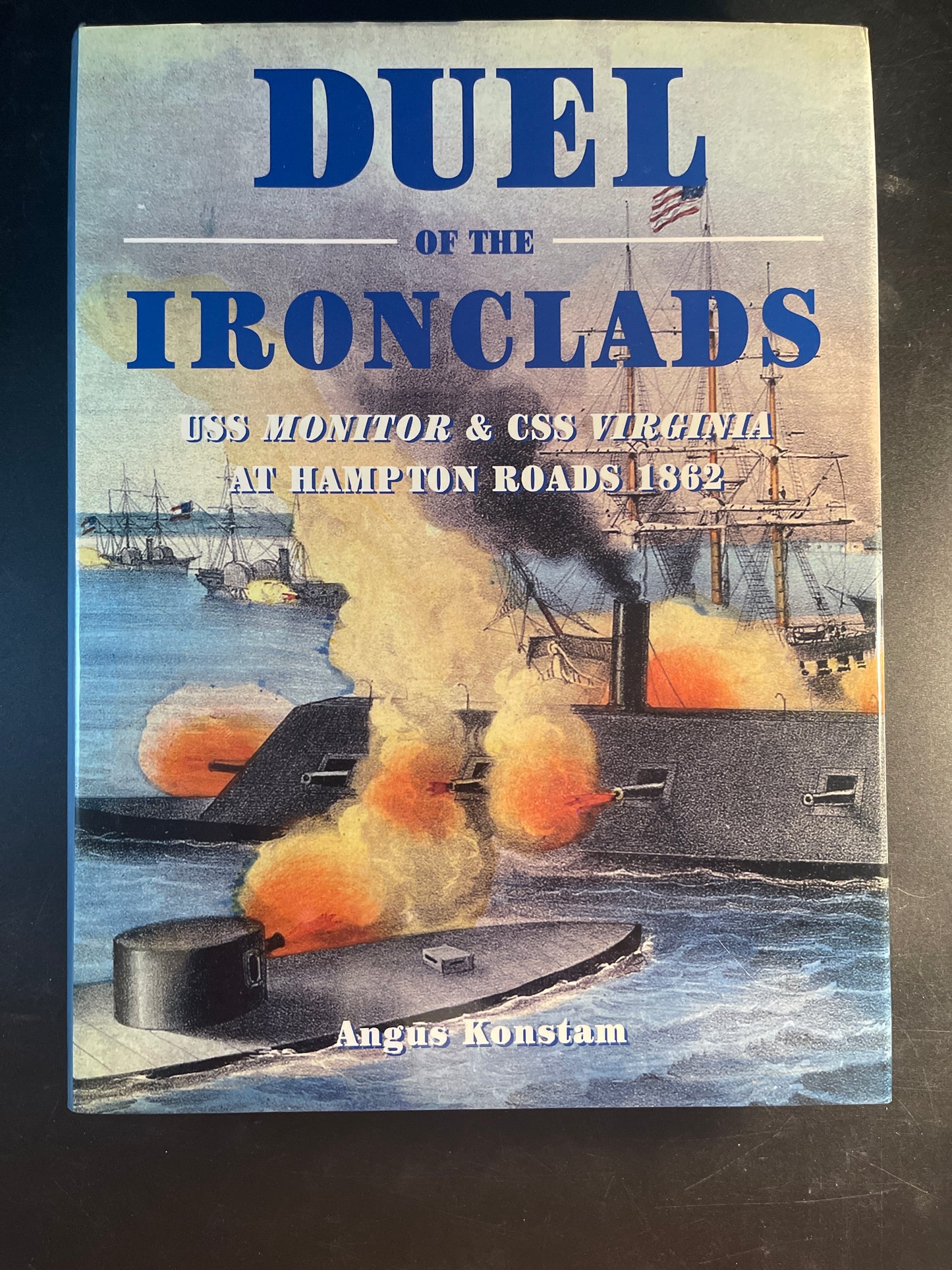 Duel of the Ironclads USS Monitor and CSS Virginia at Hampton Roads 1862