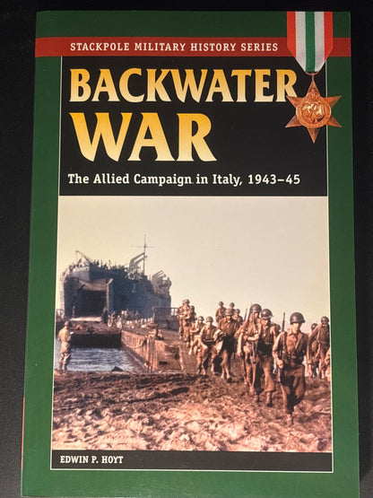 Backwater War The Allied Campaign in Italy, 1943-45