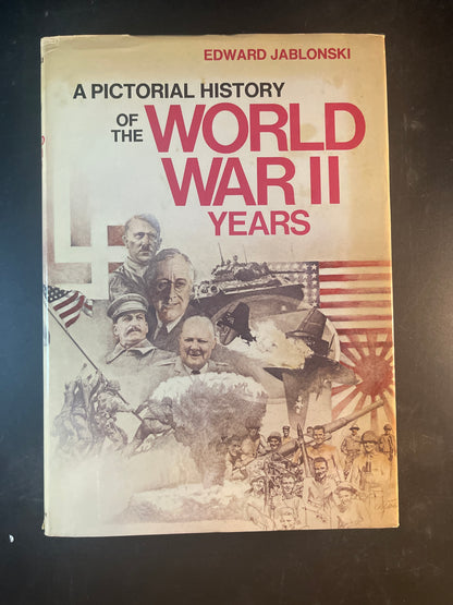 A Pictorial History of the World War II Years