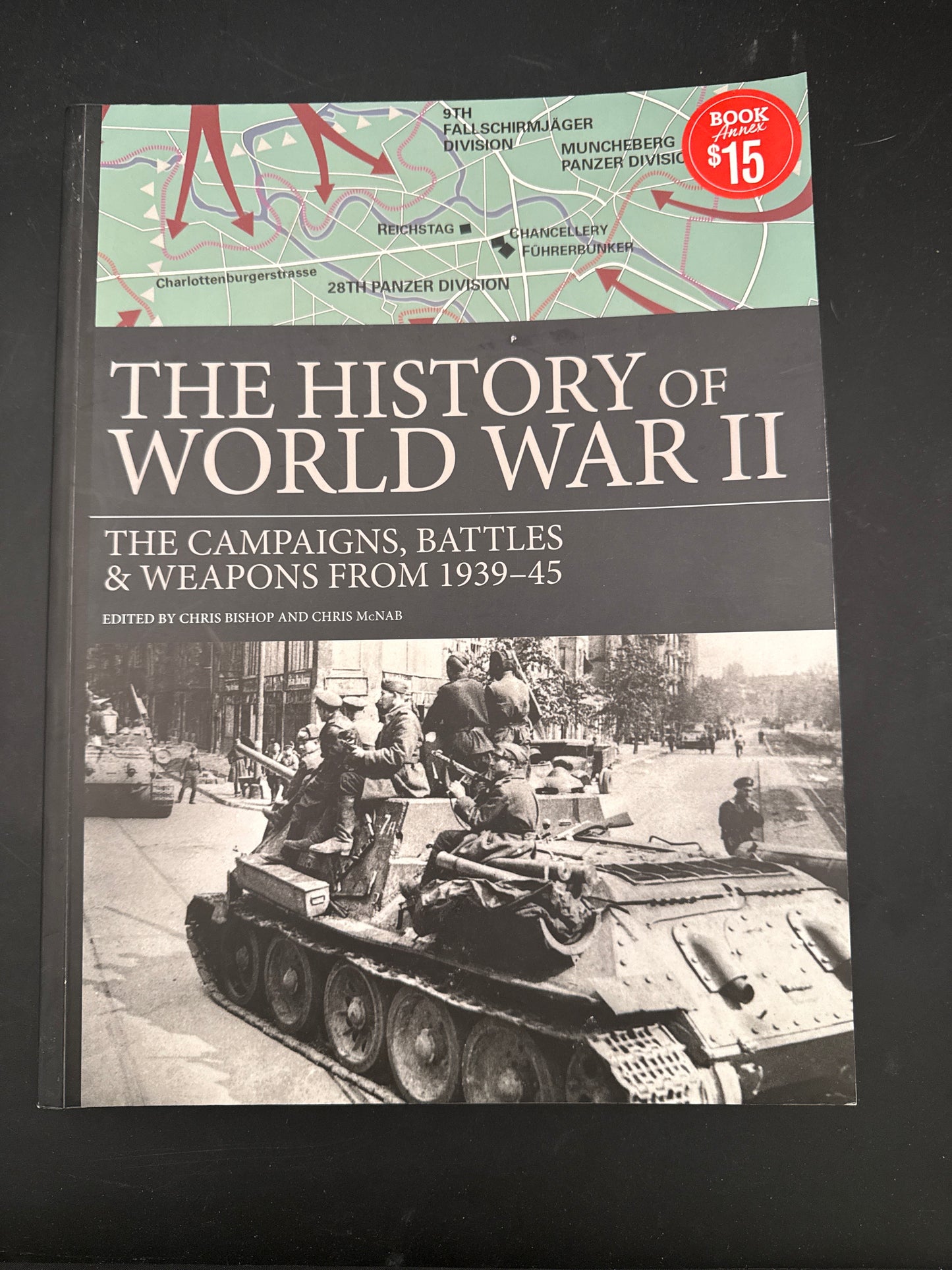 The History of World War II: The Campaigns, Battles and Weapons from 1939–45