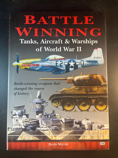 Battle Winning Tanks, Aircraft & Warships of World War II