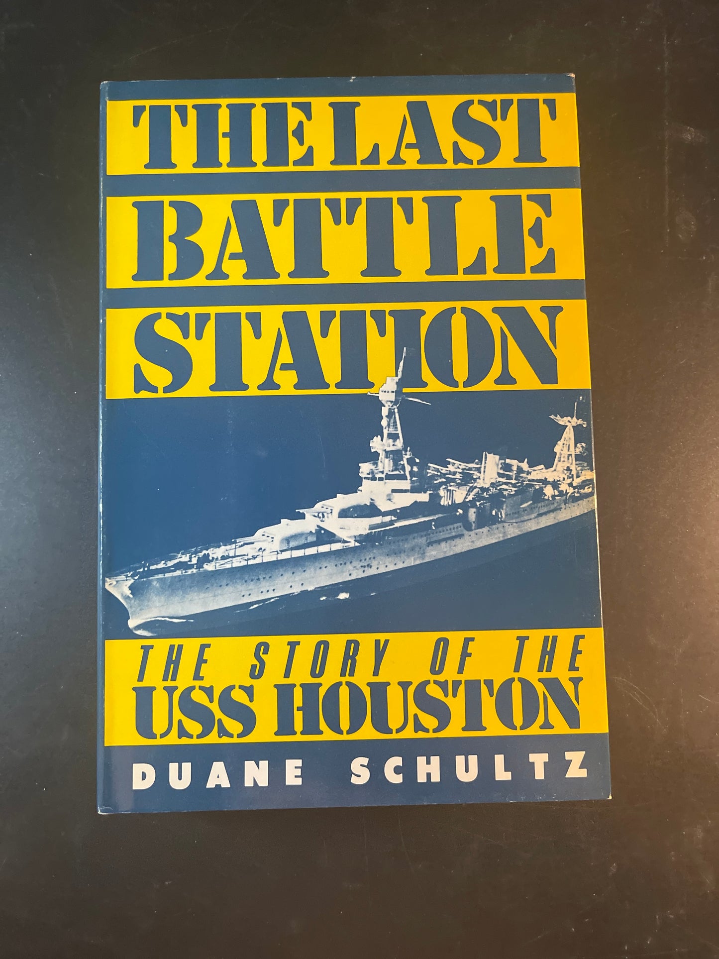 The Last Battle Station: The Story of the USS Houston