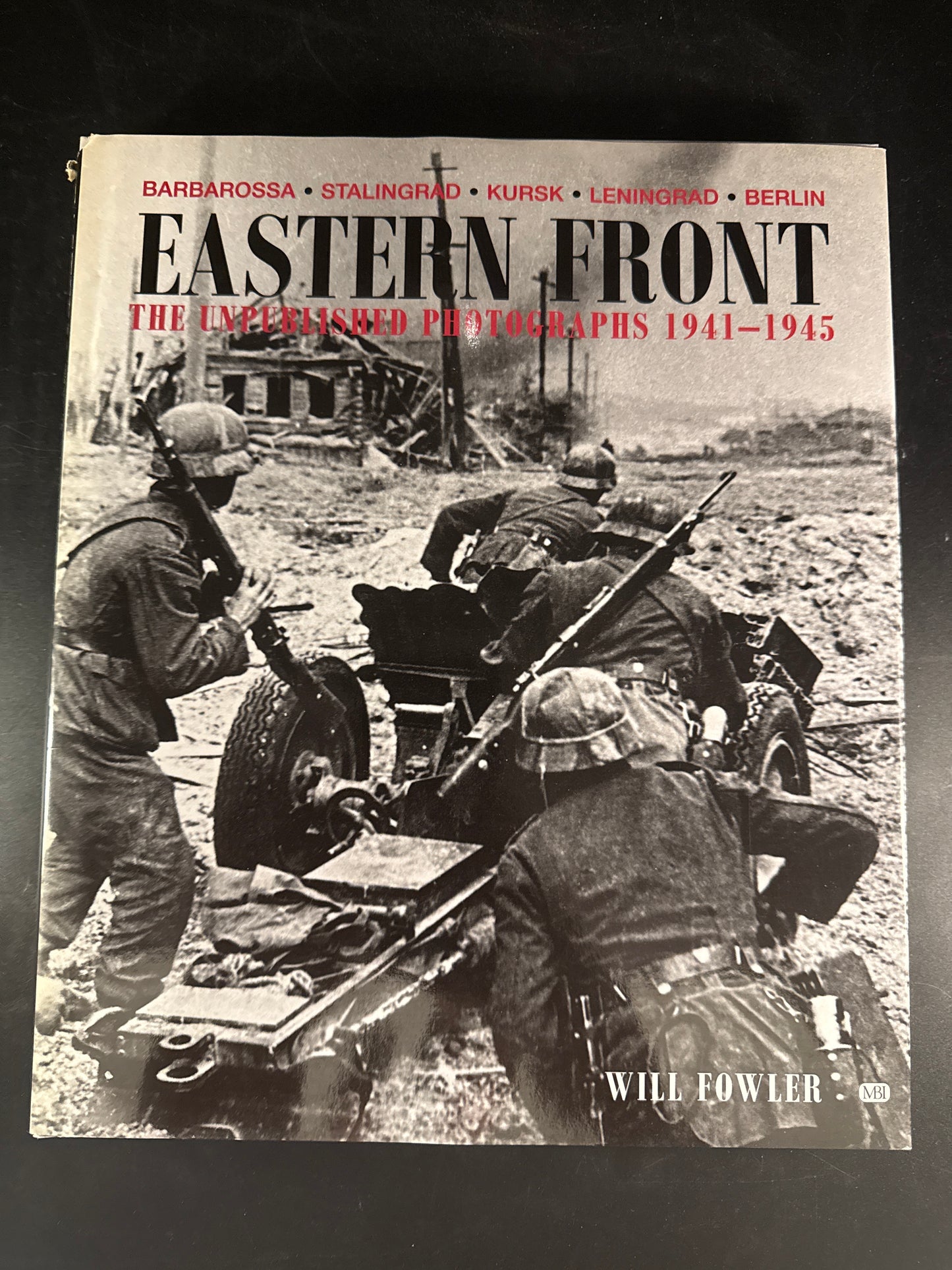 Eastern Front The Unpublished Photographs, 1941-1945