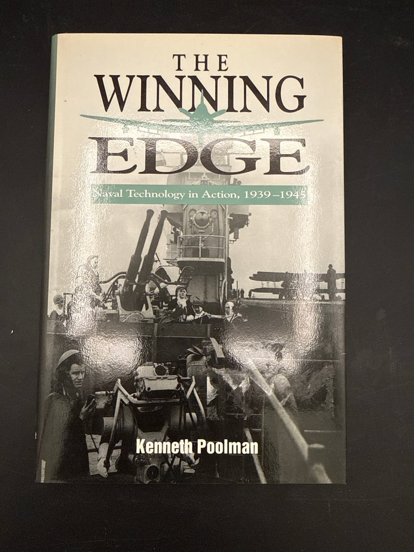 The Winning Edge Naval Technology in Action, 1939-1945