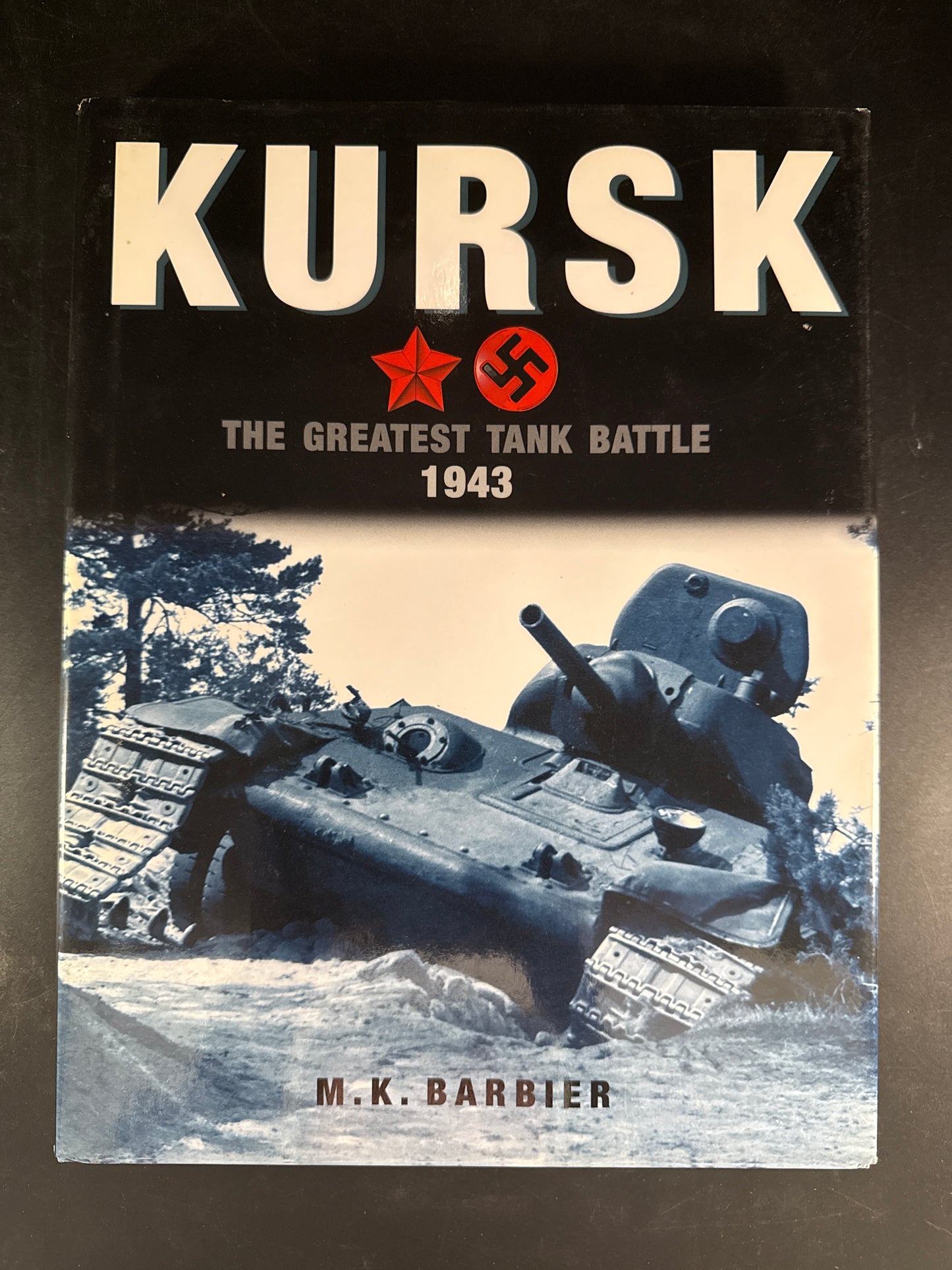 Kursk: The Greatest Tank Battle 1943