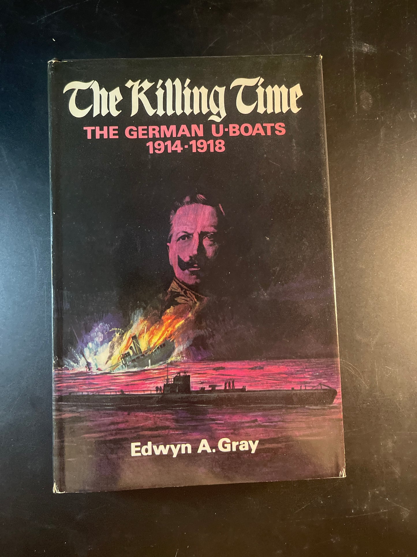 The Killing Time: The German U-Boats 1914–1918