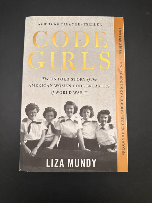 Code Girls The Untold Story of the American Women Code Breakers of World War II