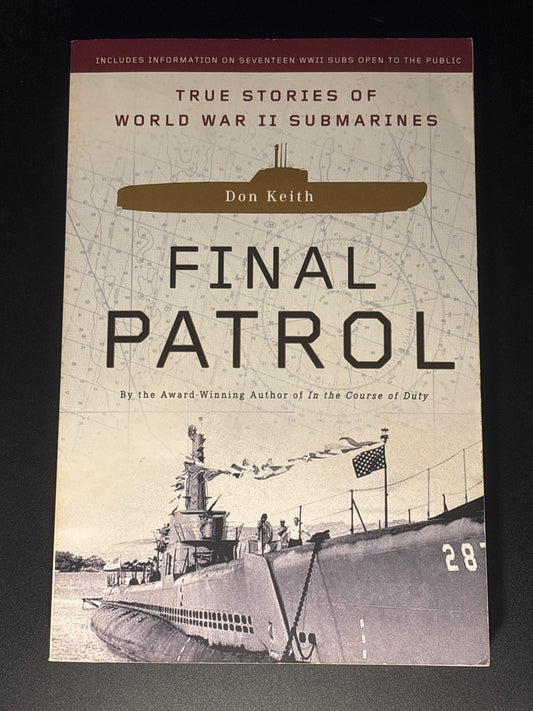 Final Patrol: True Stories of World War II Submarines