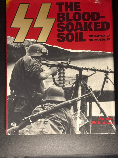 SS The Blood-soaked Soil : the Battles of the Waffen-SS