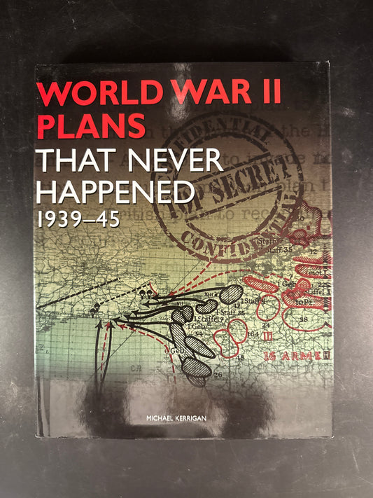 World War II Plans That Never Happened 1939-45