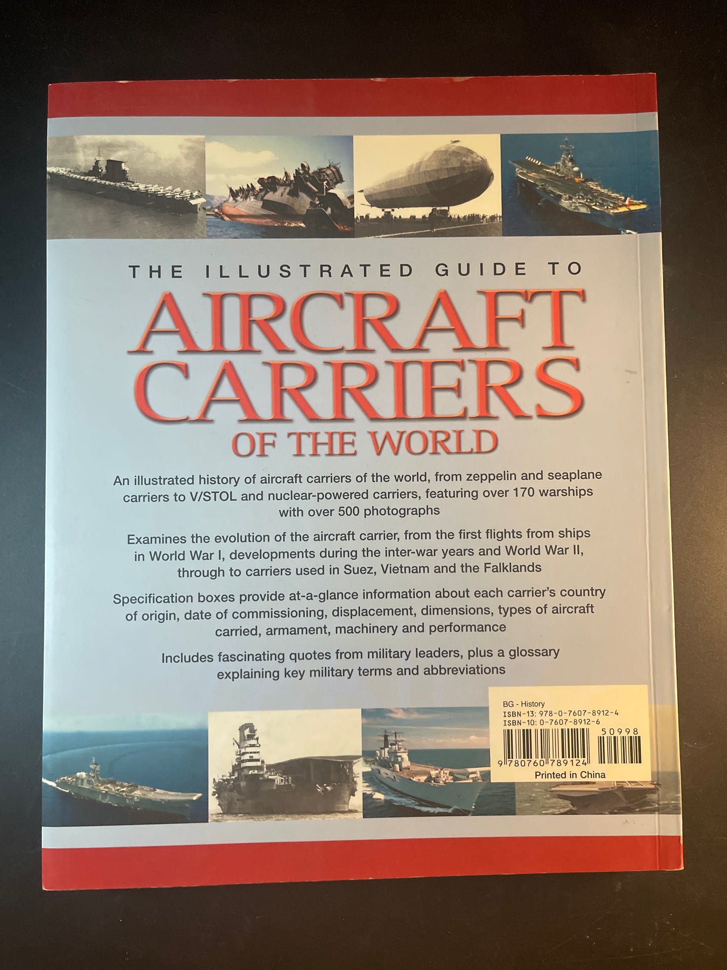The Illustrated Guide to Aircraft Carriers of the World A History and Directory of Aircraft Carriers, from Zeppelin and Seaplane Carriers to V/Stol and Nuclear-powered Carriers and Features Over 170 Aircraft Carriers with 500 Identification Photographs
