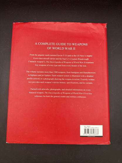The Encyclopedia of Weapons of World War II A Comprehensive Guide to Weapons Systems, Including Tanks, Small Arms, Warplanes, Artillery, Ships, and Submarines