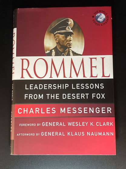 Rommel: Lessons from Yesterday for Today's Leaders Leadership Lessons from the Desert Fox