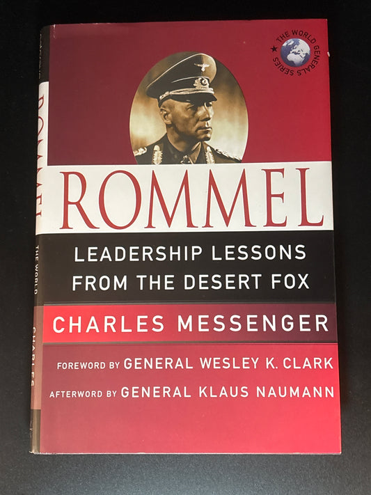 Rommel: Lessons from Yesterday for Today's Leaders Leadership Lessons from the Desert Fox